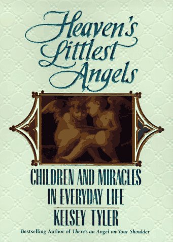 Heaven's littlest angels: children and miracles in everyday