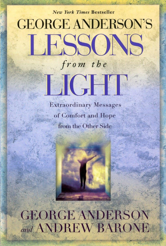 George Anderson's Lessons from the Light: Extraordinary Messages of Comfort and Hope from the Other Side - 8070
