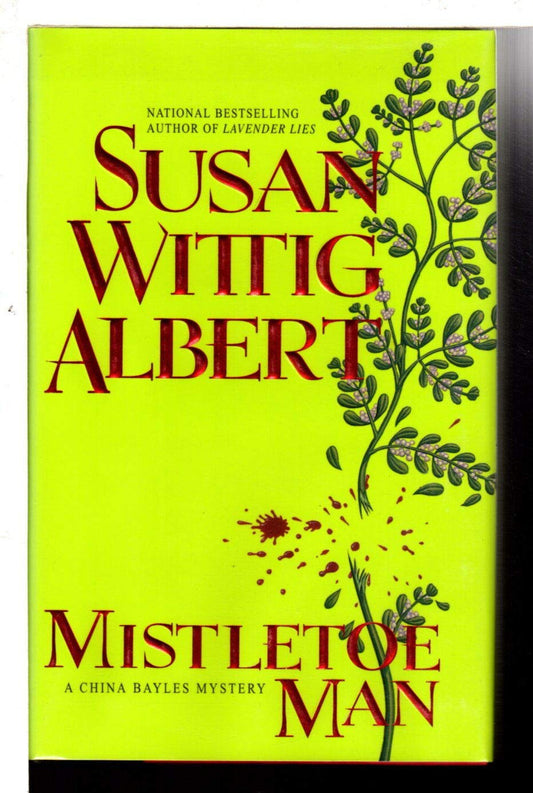 Mistletoe Man (A China Bayles Mystery)
