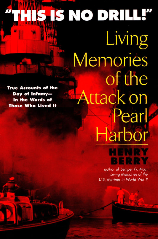 This is no Drill: Living Memories of the Attack on Pearl Harbor