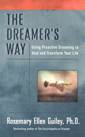 The Dreamer's Way: Using Proactive Dreaming to Heal and Transform Your Life - 9542
