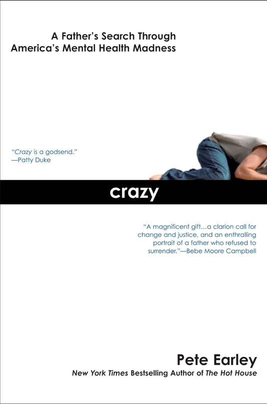 Crazy: A Father's Search Through America's Mental Health Madness - 2131