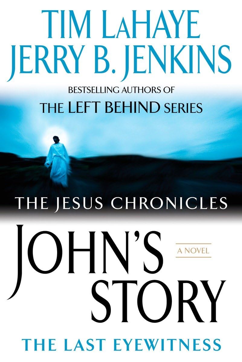 John's Story: The Last Eyewitness (The Jesus Chronicles, Book 1)