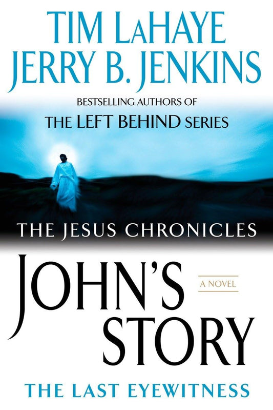 John's Story: The Last Eyewitness (The Jesus Chronicles, Book 1)