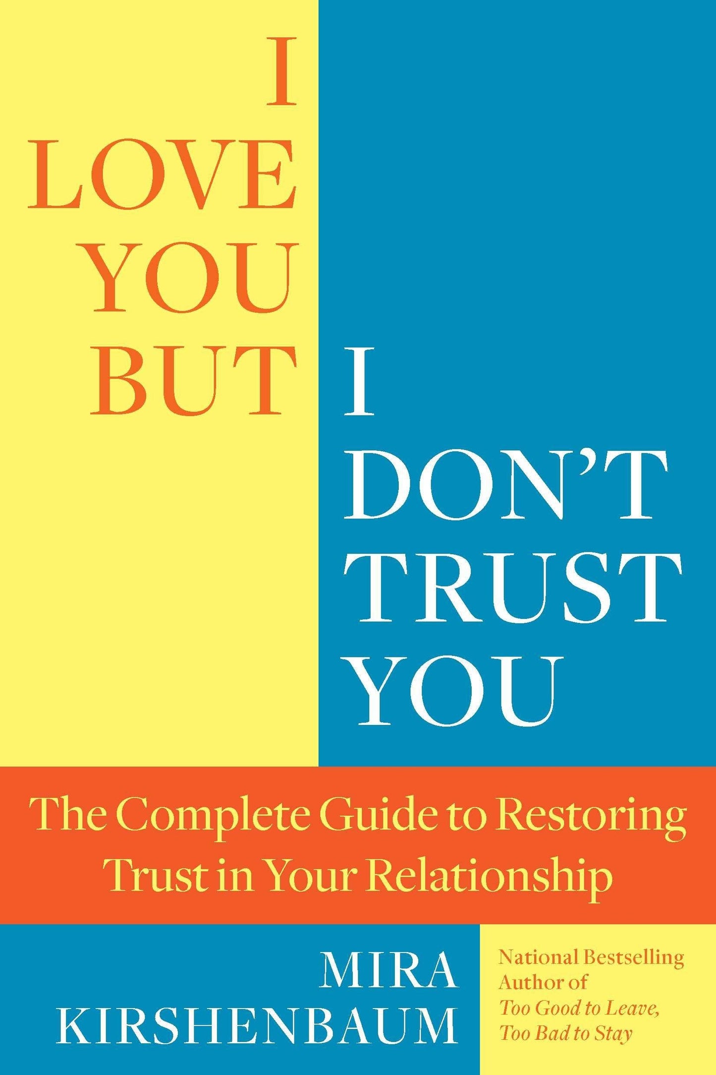 I Love You But I Don't Trust You: The Complete Guide to Restoring Trust in Your Relationship - 8679