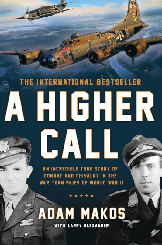 A Higher Call: An Incredible True Story of Combat and Chivalry in the War-Torn Skies of World War II - 2446