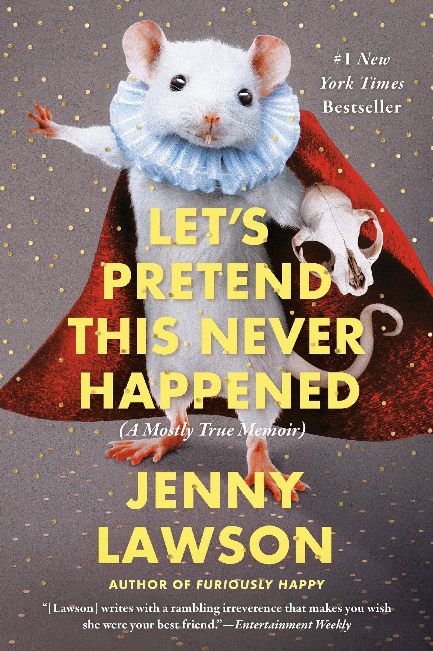 Let's Pretend This Never Happened: A Mostly True Memoir - 5218