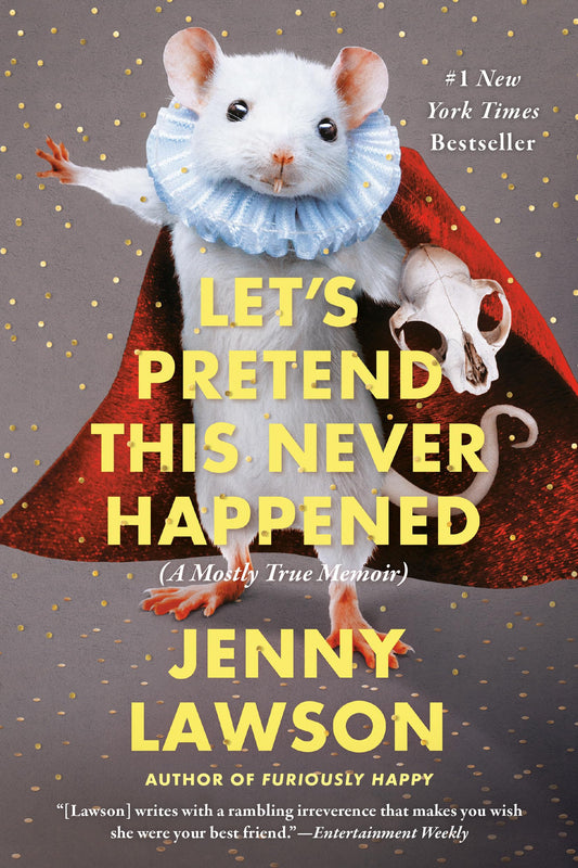 Let's Pretend This Never Happened: A Mostly True Memoir - 5218