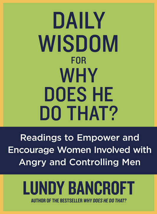 Daily Wisdom for Why Does He Do That?: Encouragement for Women Involved with Angry and Controlling Men - 1926
