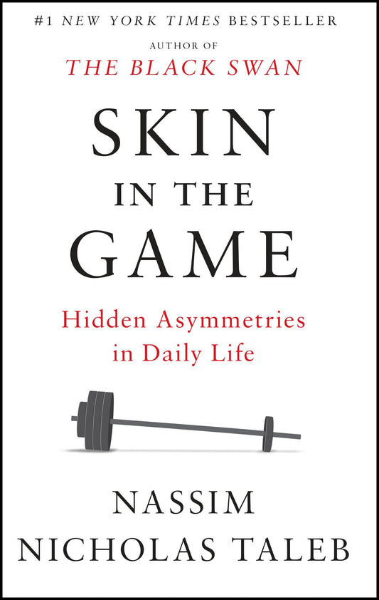 Skin in the Game: Hidden Asymmetries in Daily Life (Incerto) - 9848