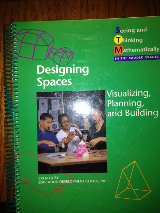 DESIGNING SPACES: VISUALIZING, PLANNING, AND BUILDING (Seeing and Thinking Mathematically in the Middle Grades) - 5604