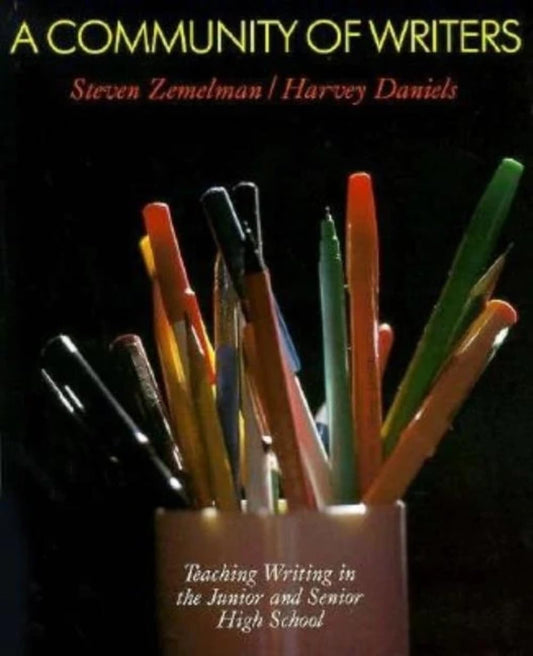 A Community of Writers: Teaching Writing in the Junior and Senior High School