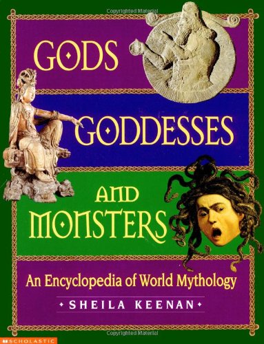 Gods, Goddesses, and Monsters: An Encyclopedia of World Mythology