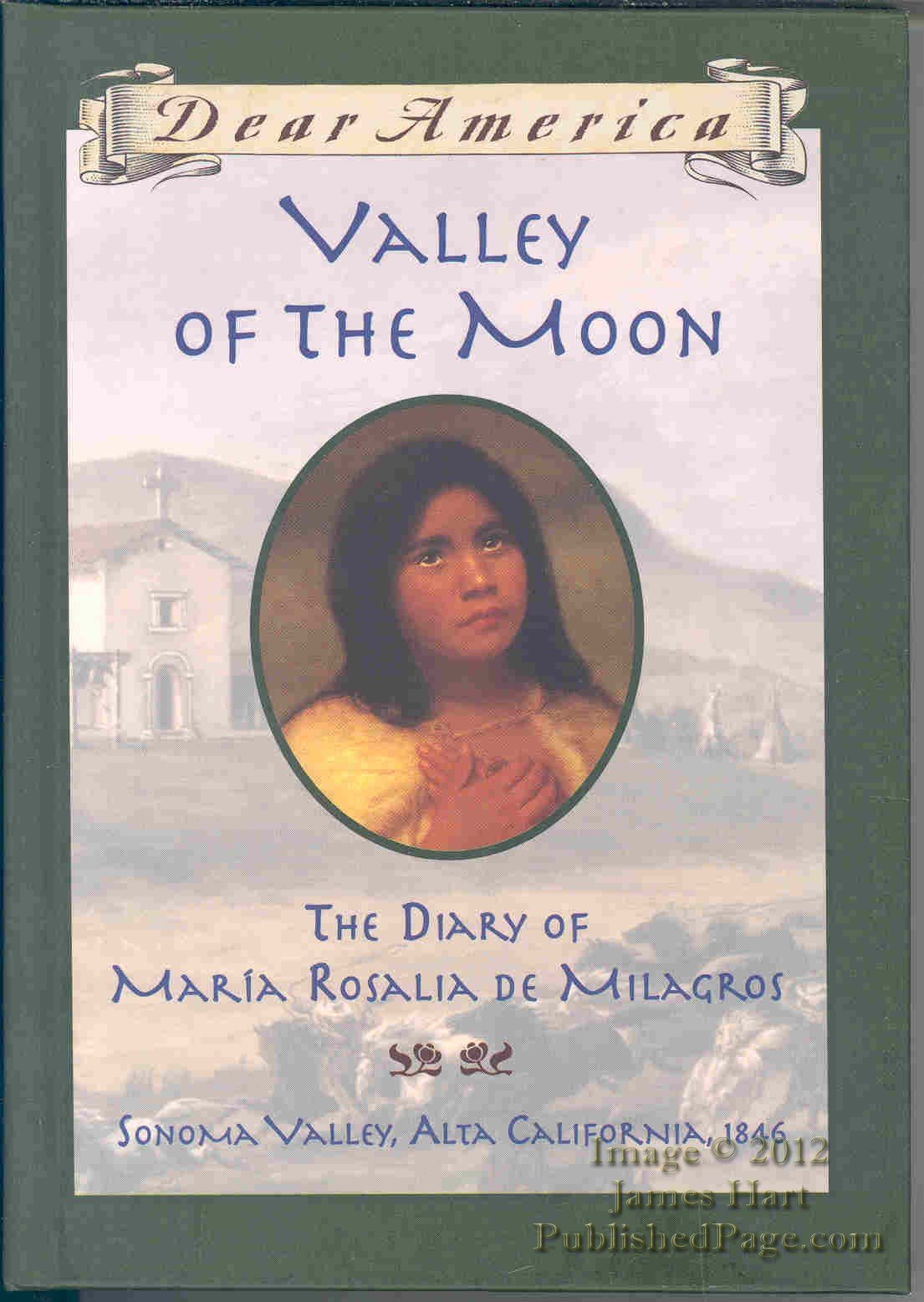 Valley of the Moon: the Diary of Mara Rosalia de Milagros