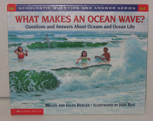 What Makes an Ocean Wave?: Questions and Answers About Oceans and Ocean Life (Scholastic Question and Answer Series) - 8042