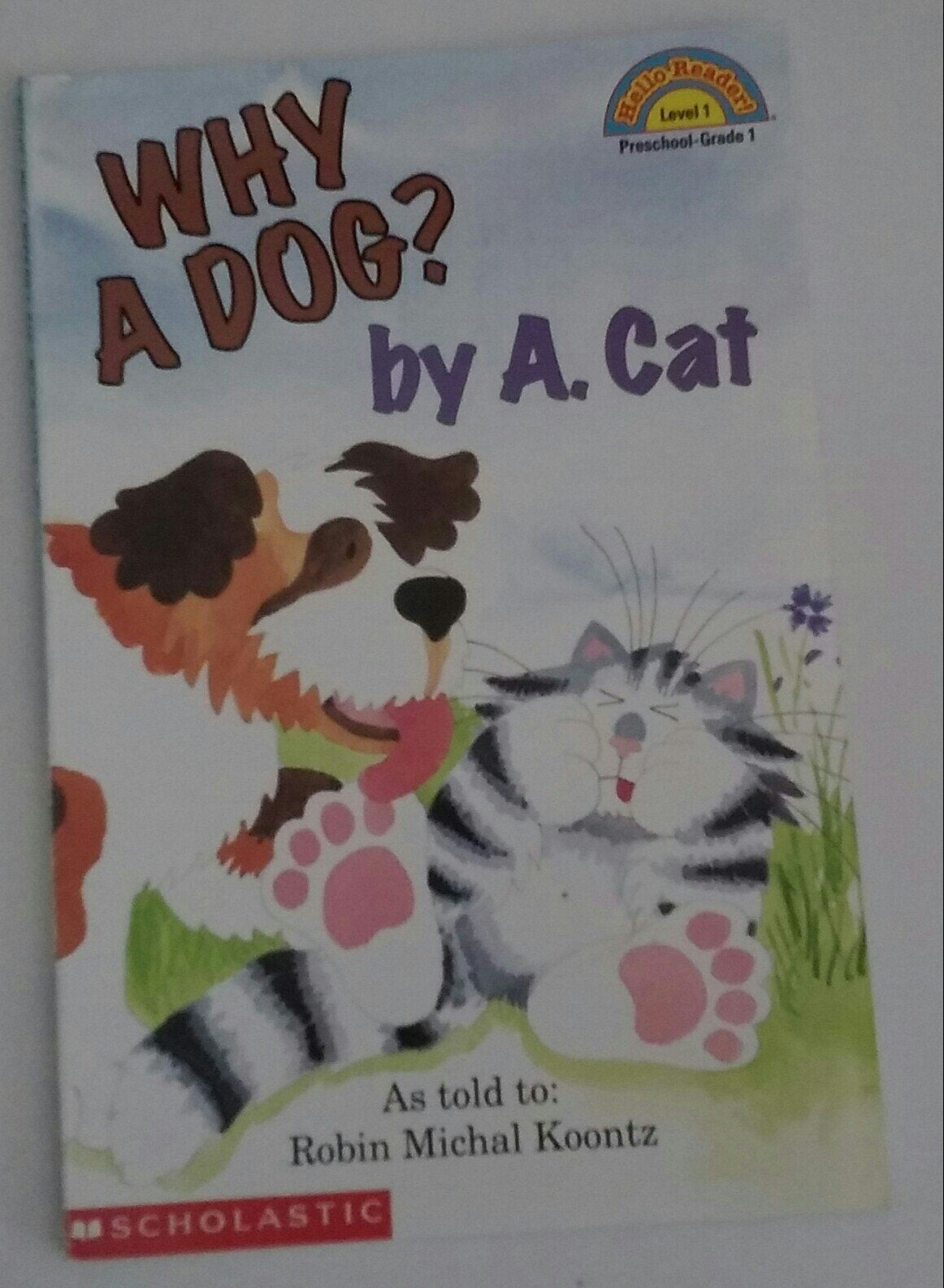 Why A Dog? By A. Cat (Hello Reader, Level 1)