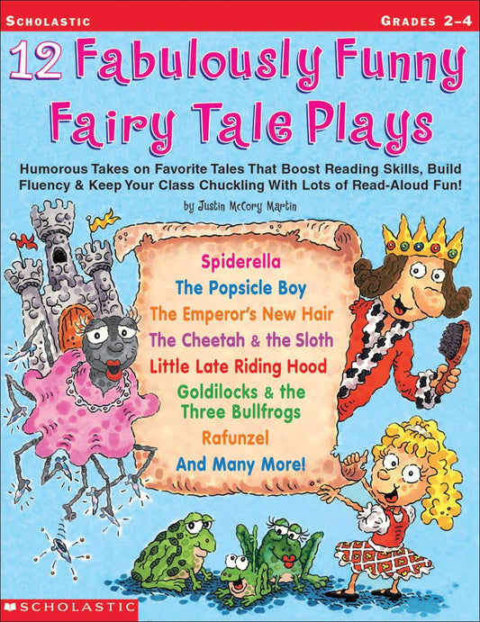 12 Fabulously Funny Fairy Tale Plays: Humorous Takes on Favorite Tales That Boost Reading Skills, Build Fluency & Keep Your Class Chuckling With Lots of Read-Aloud Fun! - 7177