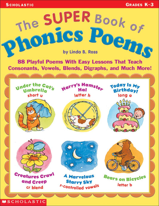 The Super Book of Phonics Poems: 88 Playful Poems With Easy Lessons That Teach Consonants, Vowels, Blends, Digraphs, and Much More!