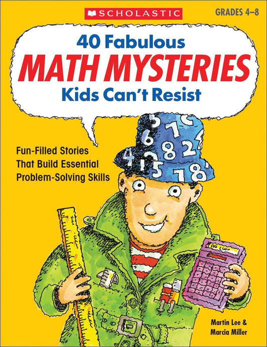 40 Fabulous Math Mysteries Kids Can't Resist (Grades 4-8)