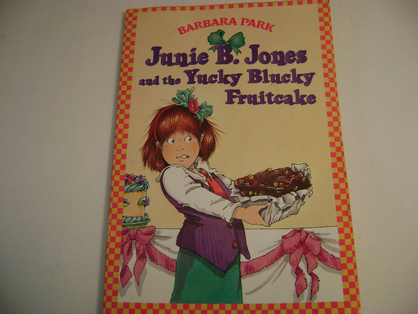 junie b. jones and the yucky blucky fruitcake [ first stepping stone series]