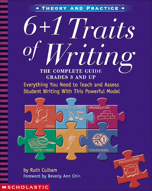 6 + 1 Traits of Writing: The Complete Guide, Grades 3 and Up - 7832