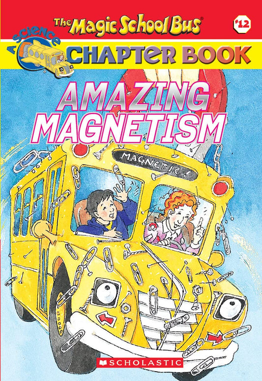 Amazing Magnetism (Magic School Bus Chapter Book #12) - 833