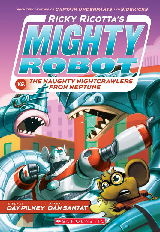Ricky Ricotta's Mighty Robot vs. The Naughty Nightcrawlers From Neptune (Ricky Ricotta's Mighty Robot #8) - 7001