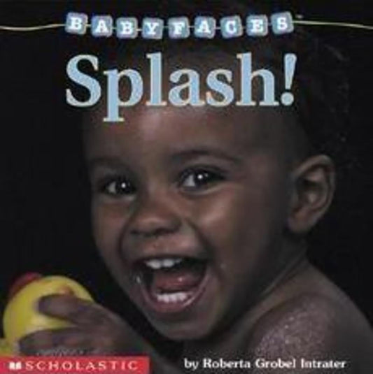 Splash! (Baby Faces Board Book) - 3343