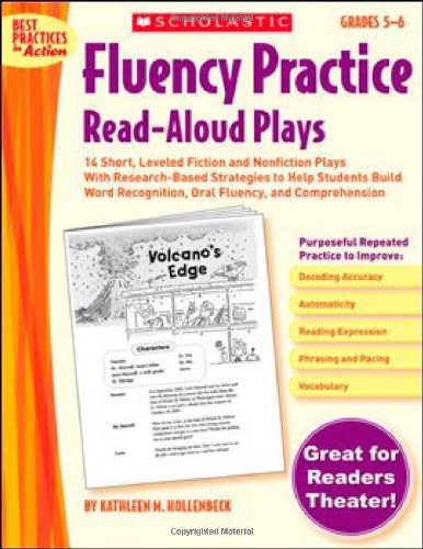 Fluency Practice Read-Aloud Plays: Grades 5–6: 14 Short, Leveled Fiction and Nonfiction Plays With Research-Based Strategies to Help Students Build ... and Comprehension (Best Practices in Action)