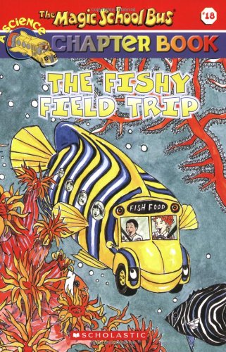 The Fishy Field Trip (The Magic School Bus Chapter Book, No. 18)