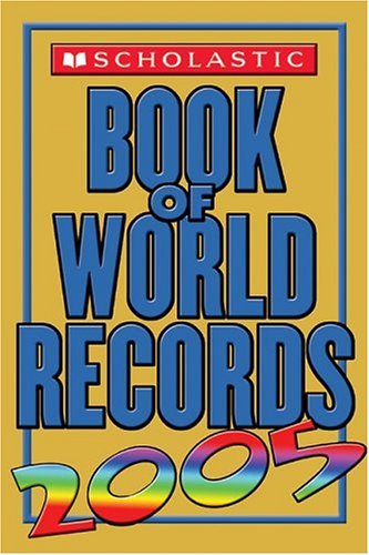 Scholastic Book Of World Records 2005