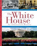 The White House (An Illustrated History)