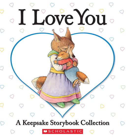 I LOVE YOU: A KEEPSAKE STORYBOOK