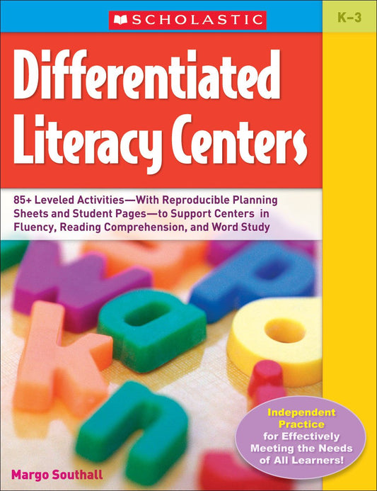 Differentiated Literacy Centers: Hundreds of Leveled Activities-With Reproducible Planning Sheets and Student Pages-to Support Centers in Fluency, Reading Comprehension, and Word Study: Grades K-3