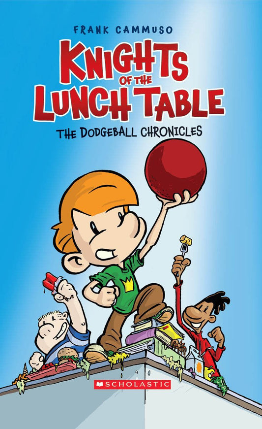 Knights of the Lunch Table: No. 1 (The Dodgeball Chronicles) - 902