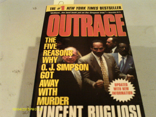 Outrage: The Five Reasons Why O.J. Simpson Got Away With Murder