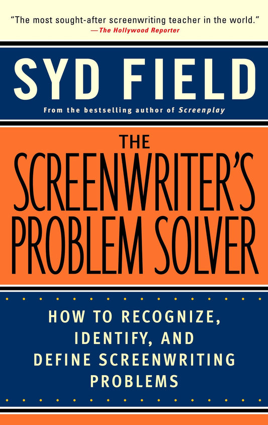 The Screenwriter's Problem Solver: How to Recognize, Identify, and Define Screenwriting Problems - 8582