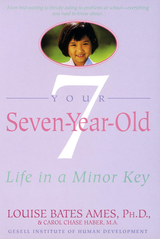 Your Seven-Year-Old: Life in a Minor Key - 4182