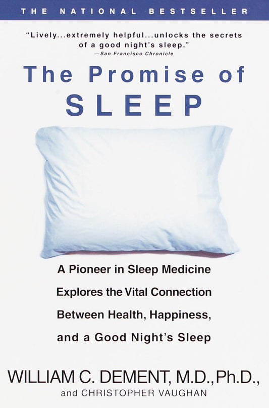 The Promise of Sleep: A Pioneer in Sleep Medicine Explores the Vital Connection Between Health, Happiness, and a Good Night's Sleep - 5932
