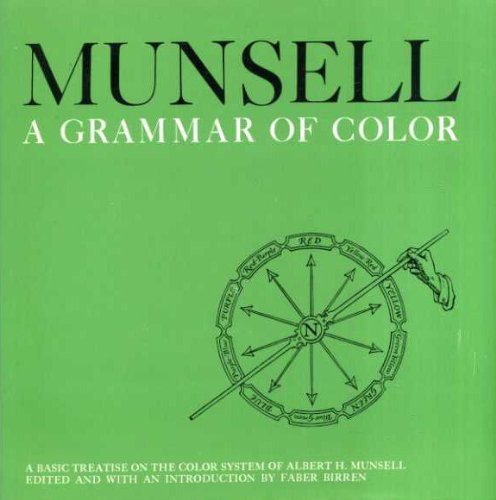 Grammar of Color: Basic Treatise on the Color System of Albert H. Munsell