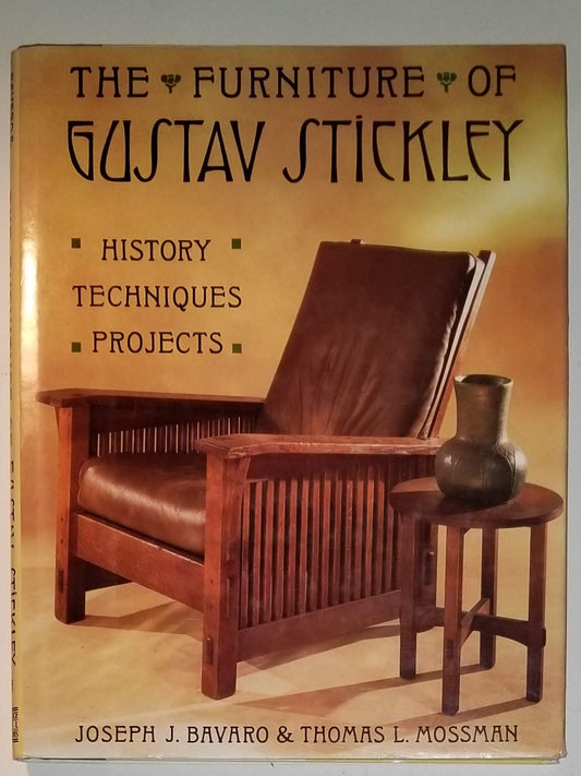 The Furniture of Gustav Stickley: History, Techniques, Projects - 7347