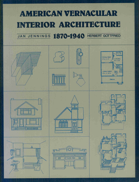 American Vernacular Interior Architecture, 1870-1940