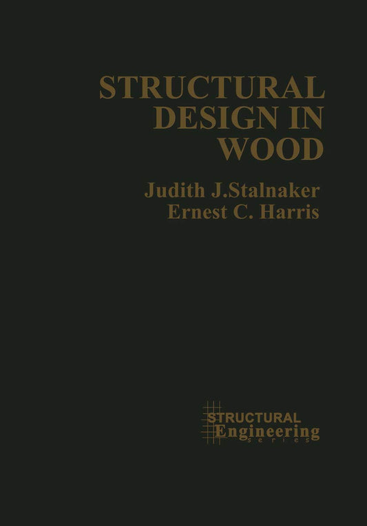 Structural Design in Wood (VNR Structural Engineering Series) - 4296