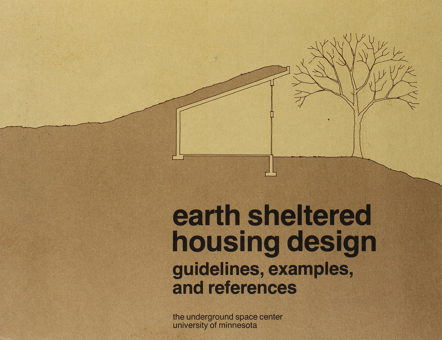 EARTH SHELTERED HOUSING DESIGN: Guidelines, Examples, and References