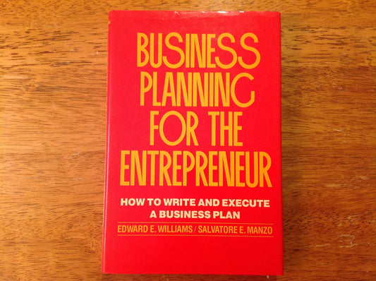 Business planning for the entrepreneur: How to write and execute a business plan