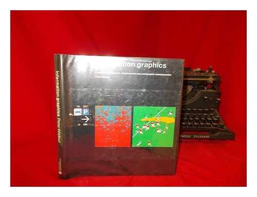 Information Graphics: A Survey of Typographic, Diagrammatic and Cartographic Communication