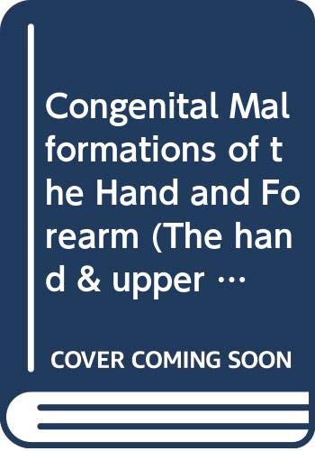 Congenital Malformations of the Hand and Forearm