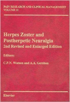 Herpes Zoster and Postherpetic Neuralgia, 2nd Revised and Enlarged Edition (Pain Management and Clinical Management Series, Volume 11) - 5869