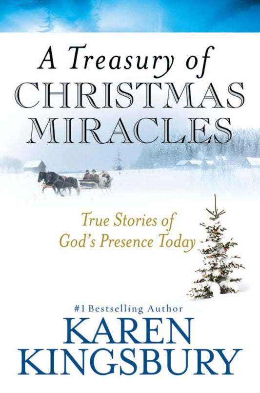 A Treasury of Christmas Miracles: True Stories of God's Presence Today (Miracle Books Collection)