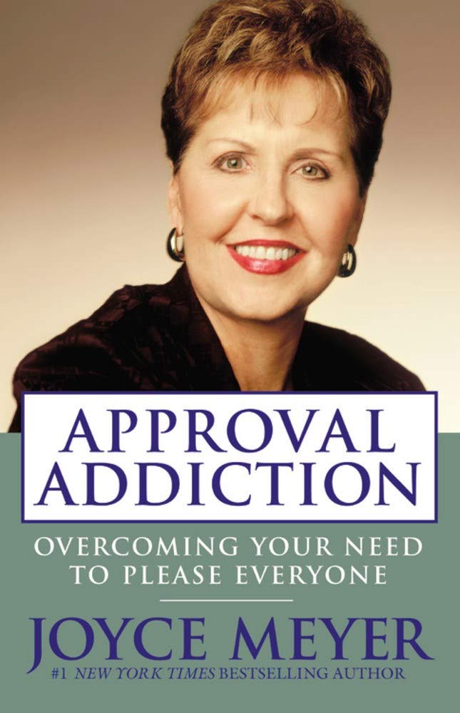 Approval Addiction: Overcoming Your Need to Please Everyone - 758